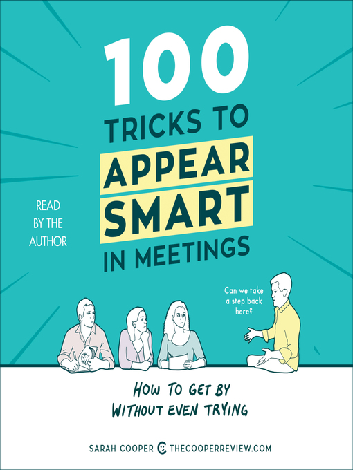 Title details for 100 Tricks to Appear Smart in Meetings by Sarah Cooper - Wait list